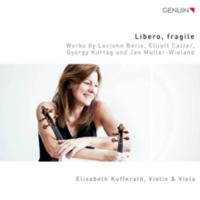 Libero, Fragile: Works By L. Berio, E. Carter, G. Kurtg and J. Mller-Wieland