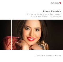 Piano Passion: Works By Ludwig Van Beethoven, Clara And Robert Schumann