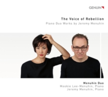 The Voice Of Rebellion: Piano Duo Works By Jeremy Menuhin