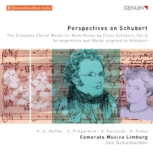 Perspectives On Schubert: The Complete Choral Works For Male ...: Arrangements And Works Inspired By Schubert