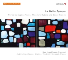 La Belle Epoque: Works By Eugne Ysae, Thodore Dubios and ...