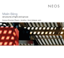 Malin Bng: Structures of Light and Spruce