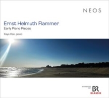 Ernst Helmuth Flammer: Early Piano Pieces