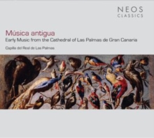 Msica Antigua: Early Music From The Cathedral Of Las Palmas De Gran Canaria