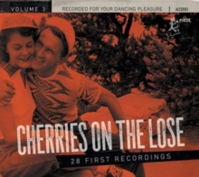 Cherries On the Lose: 28 First Recordings