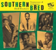 Southern Bred: Tennessee & Arkansas R&B Rockers