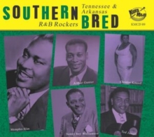 Southern Bred: Tennessee & Arkansas R&B Rockers