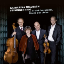 Katharina Thalbach/Feininger Trio: O Sink Hernieder, Nacht Der Liebe