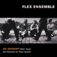 Ravel/Faur: Au Suivant! And Chansons for Piano Quartet