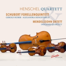 Henschel Quartett: Schubert Forellenquintett & Mendelssohn Oktett