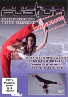 Fusion - Extreme Stretching and Kicking Techniques By Chloe Bruce, DVD DVD Fusion - Extreme Stretching and Kicking Techniques By Chloe Bruce, DVD DVD
