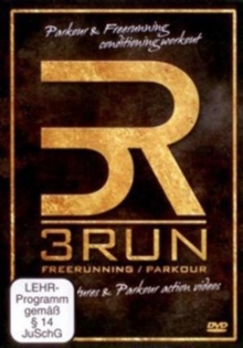 3RUN: Parlour and Freerunning Conditioning Workout, DVD DVD 3RUN: Parlour and Freerunning Conditioning Workout, DVD DVD