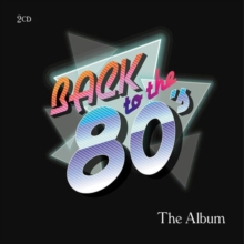 Back to the 80's: The Album