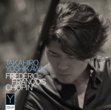 Takahiro Yoshikawa: Frdric Franois Chopin