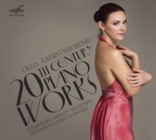 Olga Andryushchenko: 20th Century Piano Works