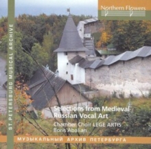 Northern Flowers Selections From Medieval Russian Vocal Art