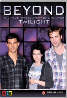 Beyond - An Unauthorised Story of Life After Twilight, DVD DVD Beyond - An Unauthorised Story of Life After Twilight, DVD DVD