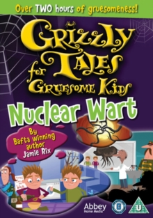 Grizzly Tales for Gruesome Kids: Nuclear Wart, DVD DVD Grizzly Tales for Gruesome Kids: Nuclear Wart, DVD DVD