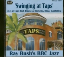 Swinging At Taps: Live At Taps Fish House & Brewery, Brea, California