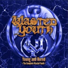 Young And bored: The Complete Wasted Youth