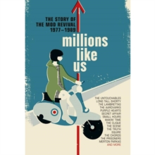 Millions Like Us: The Story Of The Mod Revival 1977-1989