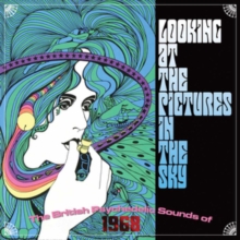 Looking At The Pictures In The Sky (The British Psychedelic Sounds Of 1968)