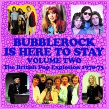 Bubblerock Is Here To Stay!: The British Pop Explosion 1970-73