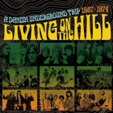 Living On The Hill: A Danish Underground Trip 1967-1974