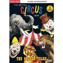 The British Circus 1898-1972: The Golden Years, DVD DVD The British Circus 1898-1972: The Golden Years, DVD DVD