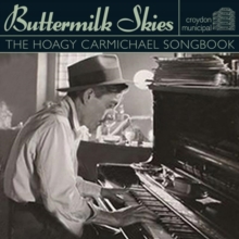 Buttermilk Skies: The Hoagy Carmichael Song Book