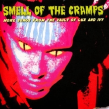 Smell Of The Cramps: More Songs From The Vault Of Of Lux And Ivy