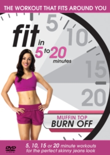 Fit in 5 to 20 Minutes: Muffin Top Burn Off, DVD DVD Fit in 5 to 20 Minutes: Muffin Top Burn Off, DVD DVD