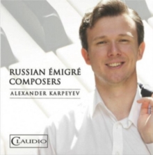 Alexander Karpeyev: Russian migr Composers