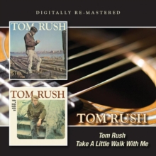 Tom Rush/Take A Little Walk With Me