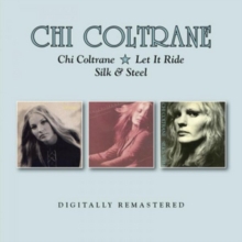 Chi Coltrane/Let It Ride/Silk & Steel