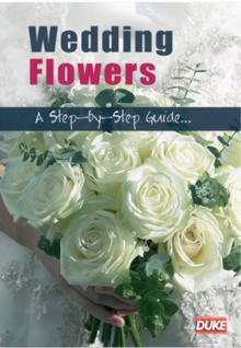 Wedding Flowers - A Step By Step Guide, DVD DVD Wedding Flowers - A Step By Step Guide, DVD DVD