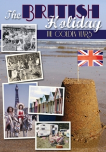 The British Holiday - The Golden Years, DVD DVD The British Holiday - The Golden Years, DVD DVD