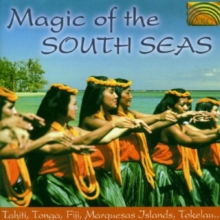 Magic Of The South Seas: Tahiti, Tonga, Fiji, Marquesas Islands, Tokelau.