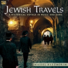 Jewish Travels: A Historical Voyage in Music and Song