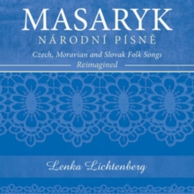 Masaryk: Nrodn Psne - Czech, Moravian and Slovak Folk Songs