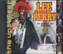 The Upsetter Live!: 1995-2002;PART 1:THE TRUTH AS IT HAPPENS