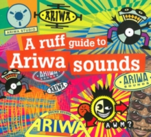 A Ruff Guide To Ariwa Sounds