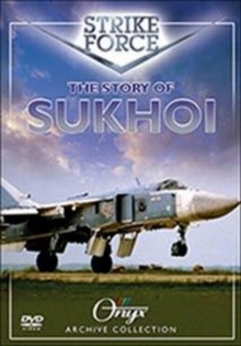 Strike Force: The Story of Sukhoi