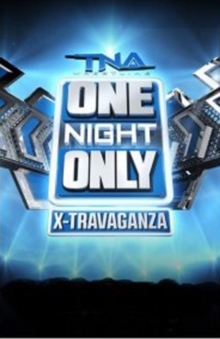 TNA Wrestling: One Night Only - X-travaganza, DVD DVD TNA Wrestling: One Night Only - X-travaganza, DVD DVD