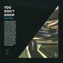 You Don't Know - Ninja Cuts, CD / Album Cd You Don't Know - Ninja Cuts, CD / Album Cd