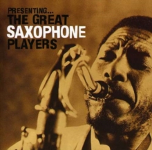 Presenting the Great Saxophone Players, CD / Album Cd Presenting the Great Saxophone Players, CD / Album Cd
