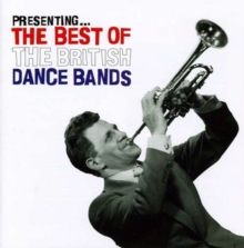 Presenting the Best of the British Dance Bands, CD / Album Cd Presenting the Best of the British Dance Bands, CD / Album Cd