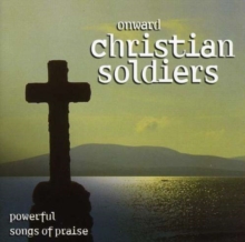 Onward, Christian Soldiers - Powerful Songs of Praise, CD / Album Cd Onward, Christian Soldiers - Powerful Songs of Praise, CD / Album Cd