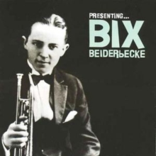 Presenting Bix Beiderbecke, CD / Album Cd Presenting Bix Beiderbecke, CD / Album Cd
