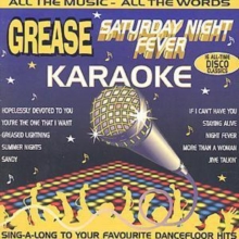 Grease & Saturday Night Fever Karaoke: ALL THE MUSIC-ALL THE WORDS;SING-A-LONG TO YOUR FAVOURITE DA